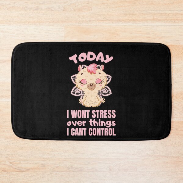 Item preview, Today i wont stress over things i cant control designed and sold by FurioInc.