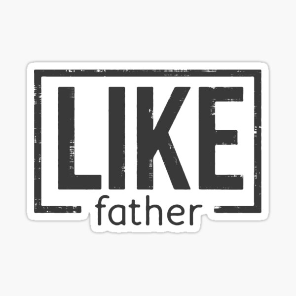 Like Father Stickers for Sale