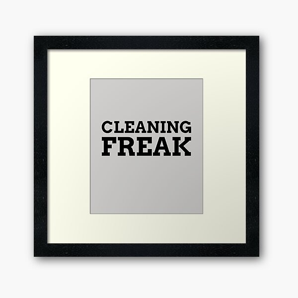 Cleaning Freak Framed Art Print