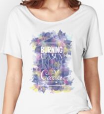 Burning Up A Sun Just To Say Goodbye Women's Relaxed Fit T-Shirt