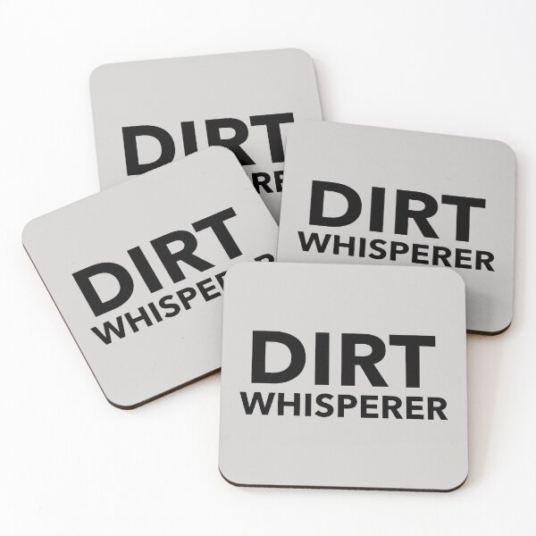 Dirt Whisperer Coasters (Set of 4)