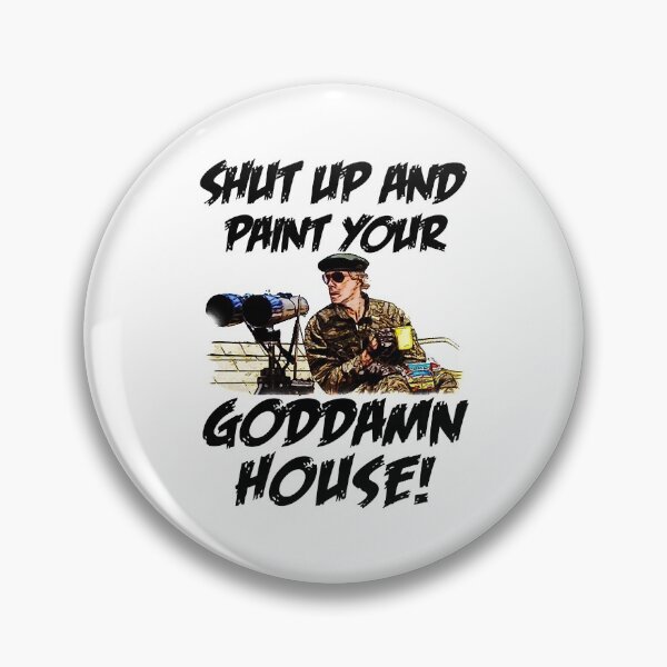 Item preview, Shut Up And Paint Your House! designed and sold by ExploreTheBurbs.