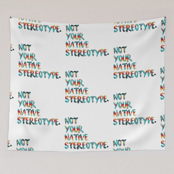 Item preview, Not Your Native Stereotype designed and sold by gabzthedreamer.