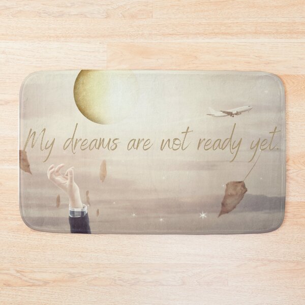 Item preview, My dreams are not ready yet. - Meaningful Saying - your dreams real designed and sold by Amalzaki.