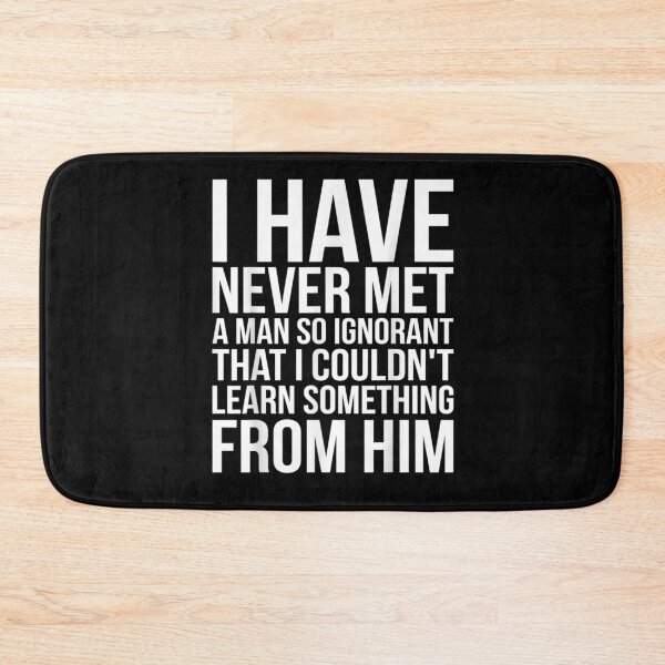 Item preview, Never Met Man So Ignorant That I Couldn't Learn Something  designed and sold by jerrie9.