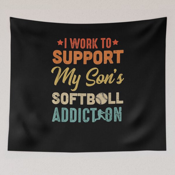 Item preview, I Work To Support My Sons Softball Addiction Vintage  designed and sold by jerrie9.