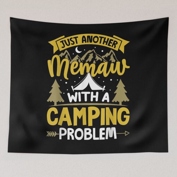 Item preview, Funny Quote For Grandmothers Memaw With A Camping Problem  designed and sold by laurader.