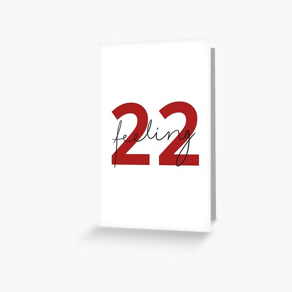 Feeling 22 inspired by Taylor Swift Greeting Card