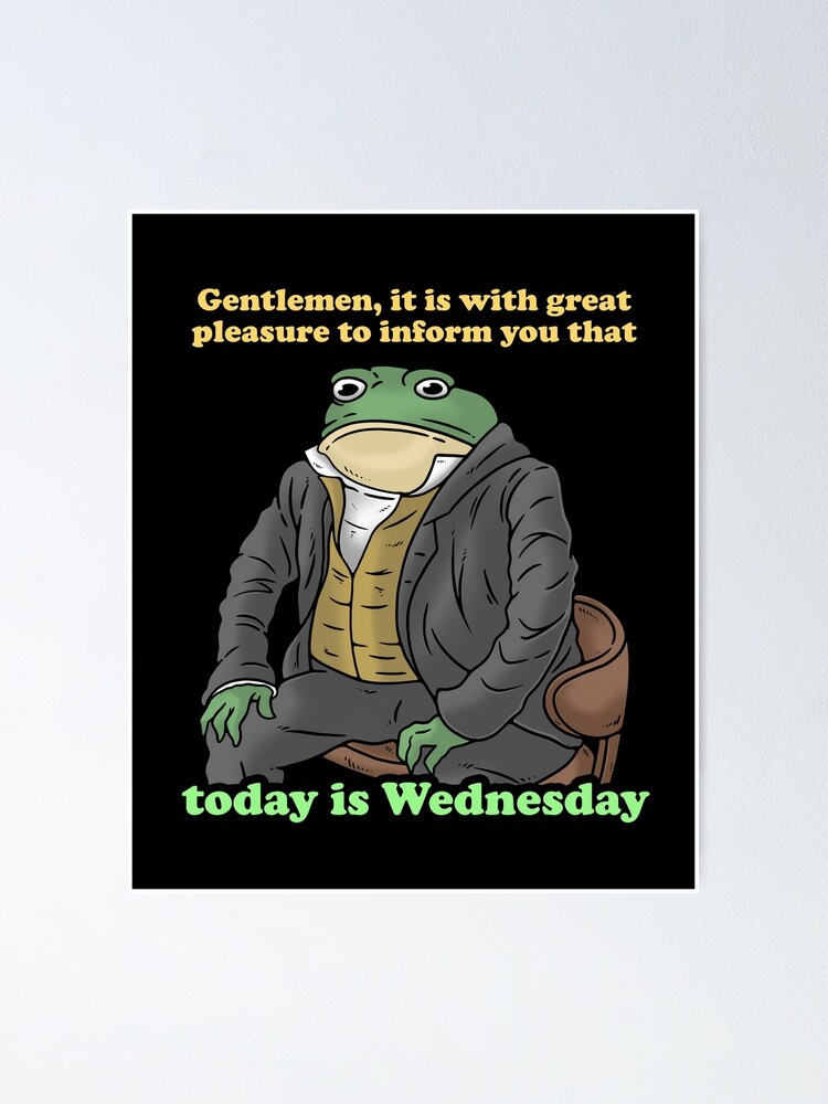 gentlemen-it-is-with-great-pleasure-to-inform-you-today-is-wednesday