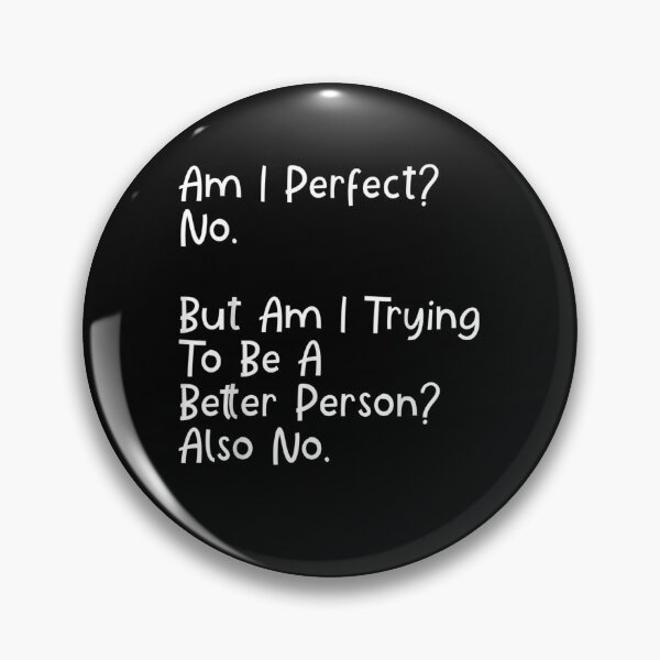 Item preview, Am I Perfect No Funny Zoomk Gifts Lincoln Trying Better  designed and sold by laurader.
