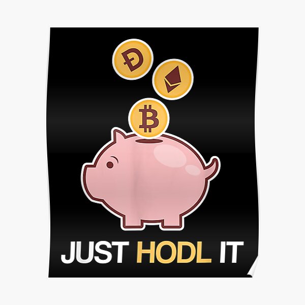 Just Hodl It Just Hodl It Cryptocurrency Just Hodl It Funny Cryptocurrency Bitcoin Ethereum 2839