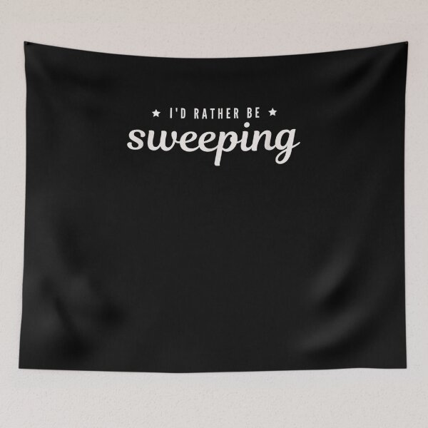 Item preview, I'd Rather Be Sweeping  designed and sold by jerrie9.
