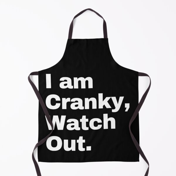 Item preview, I am cranky, watch out! designed and sold by Texterous.