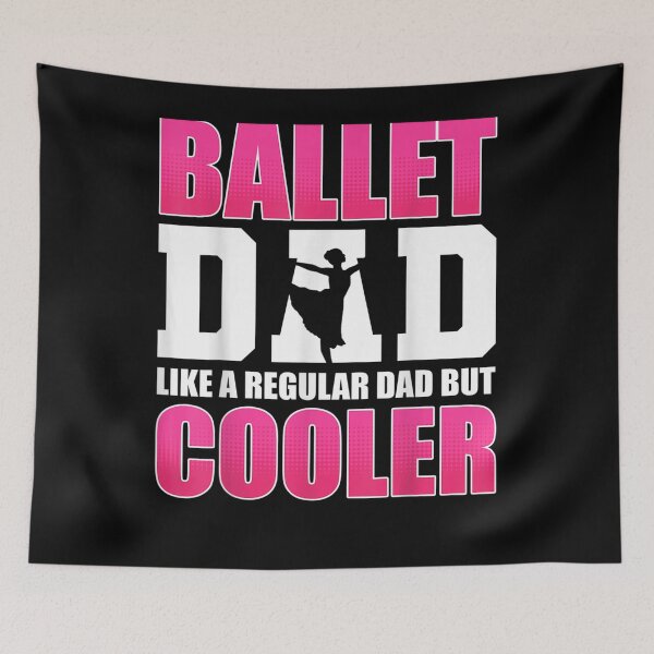 Item preview, Ballet Dad Like A Regular Dad But Cooler Ballerina Dance  designed and sold by laurader.