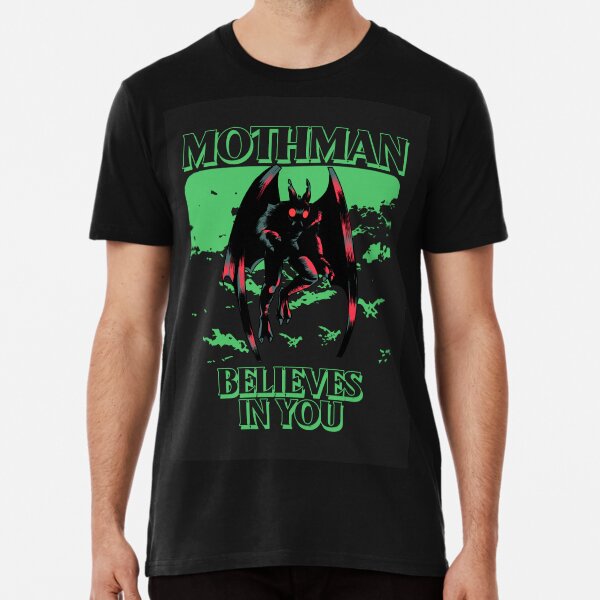 Item preview, MOTHMAN BELIEVES IN YOU designed and sold by AladdinMktgs.