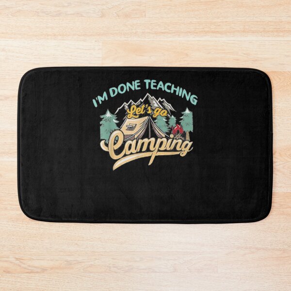 Item preview, I'm Done Teaching Let's Go Camping Funny Teacher Gifts  designed and sold by jerrie9.