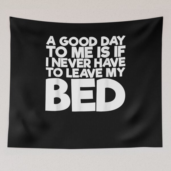Item preview, A Good Day To Me Is If I Never Have To Leave My Bed Birthday  designed and sold by laurader.
