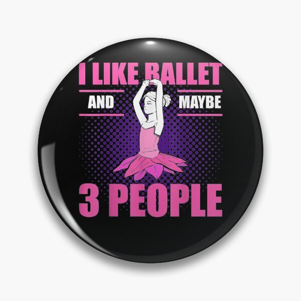 Item preview, I Like Ballet And Maybe 3 People Ballerina Dance  designed and sold by jerrie9.