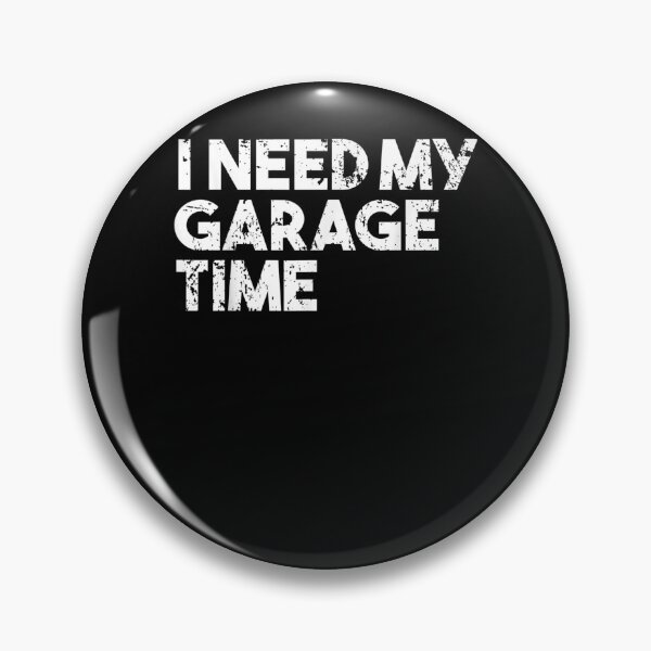 Item preview, I Need My Garage Time Car Collector Funny  designed and sold by laurader.