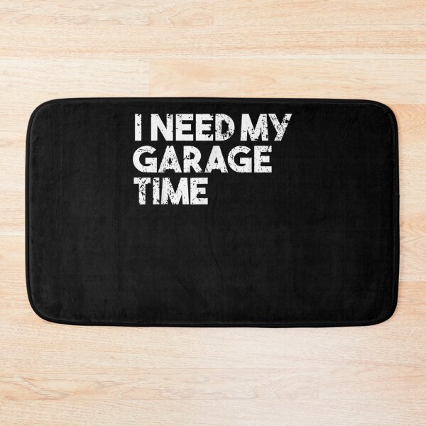 Item preview, I Need My Garage Time Car Collector Funny  designed and sold by laurader.