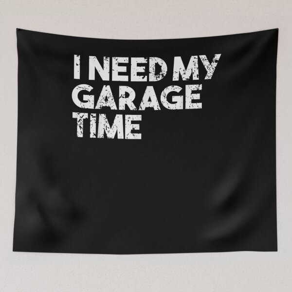 Item preview, I Need My Garage Time Car Collector Funny  designed and sold by laurader.