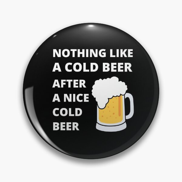 Item preview, Nothing like a cold beer after a nice cold beer designed and sold by RGRamsey.