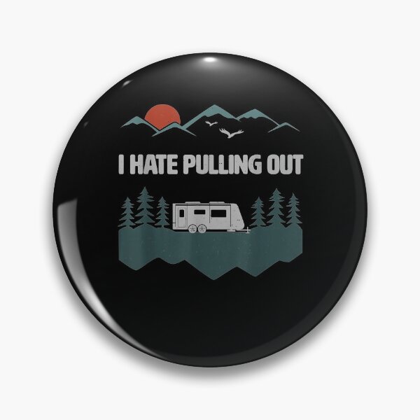 Item preview, I Hate Pulling Out Retro Travel Trailer Camping Lovers S  designed and sold by laurader.