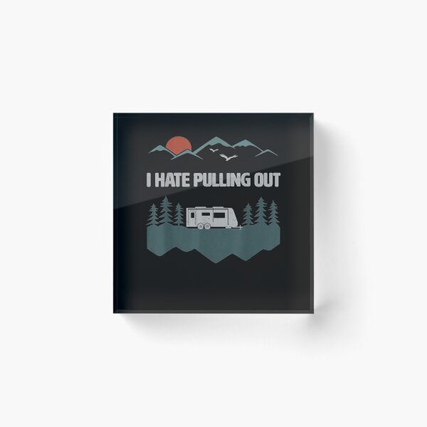 Item preview, I Hate Pulling Out Retro Travel Trailer Camping Lovers S  designed and sold by laurader.