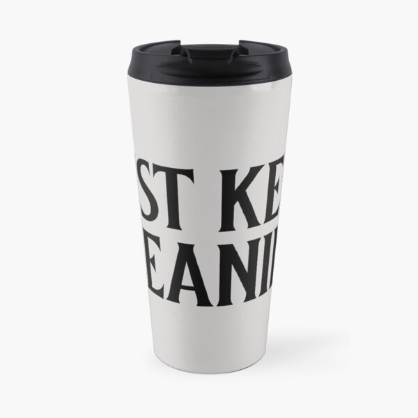 Just keep Cleaning Travel Mug