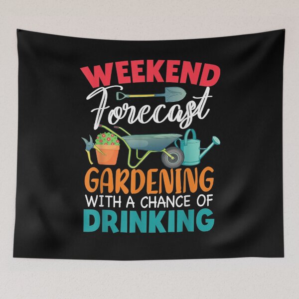 Item preview, Weekend Forecast Gardening With A Chance Of Drinking  designed and sold by jerrie9.