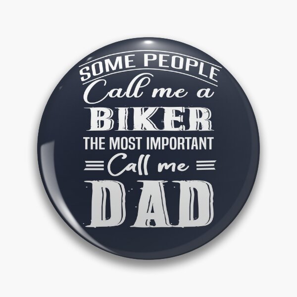 Item preview, Some People Call Me A Biker The Most Important Call Me Dad designed and sold by Bodhichitta.