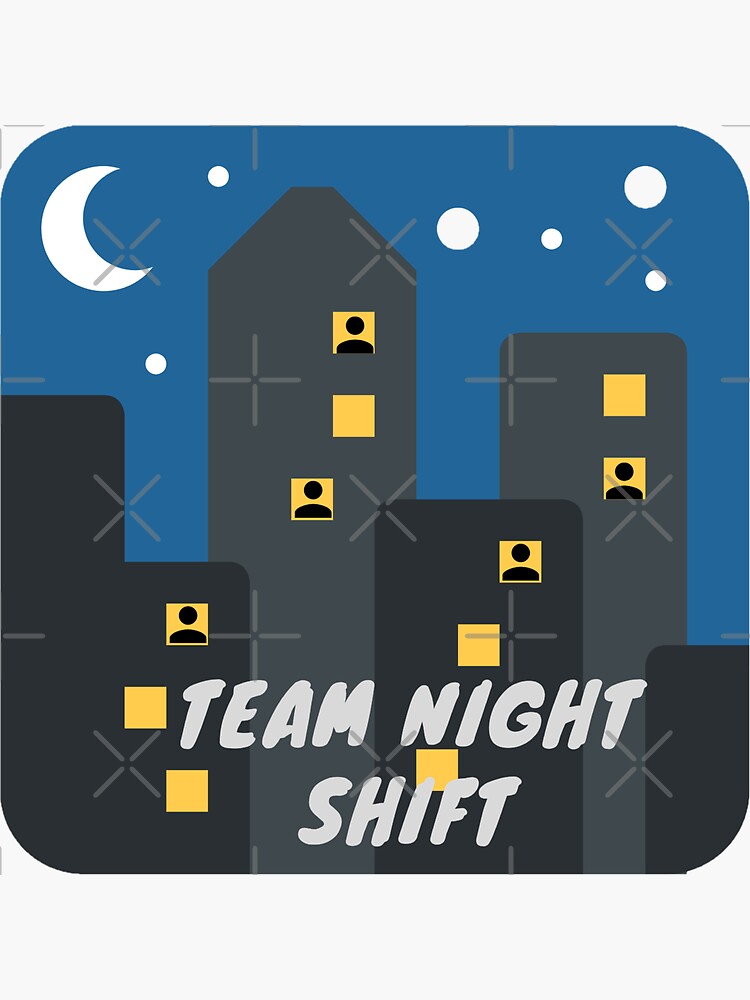 best-night-shift-team-sticker-for-sale-by-hiblisscus-redbubble