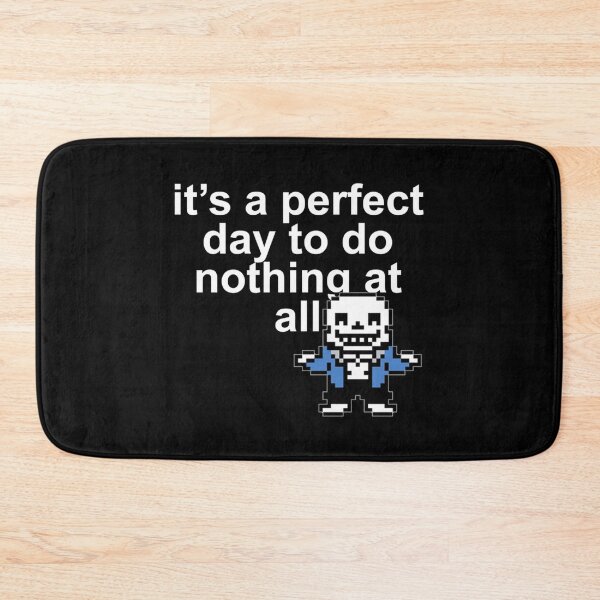 Item preview, Undertale Game - It's A Perfect Day To Do Nothing At All designed and sold by EthelLyle3.