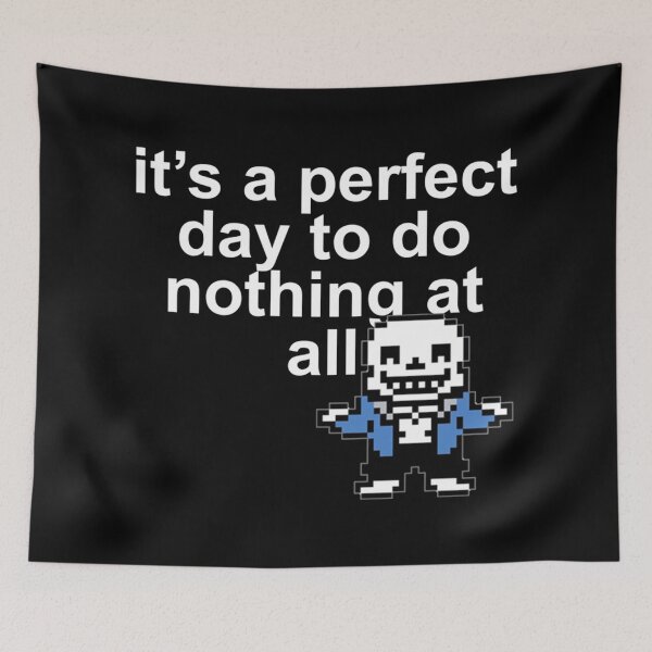 Item preview, Undertale Game - It's A Perfect Day To Do Nothing At All designed and sold by EthelLyle3.