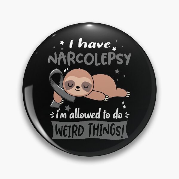 Item preview, Narcolepsy Awareness Funny I have Narcolepsy i'm allowed to do Weird Things! designed and sold by JanetShop809.