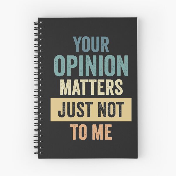 Item preview, Your Opinion Matters, Just Not to Me designed and sold by MeowsAndMakes.