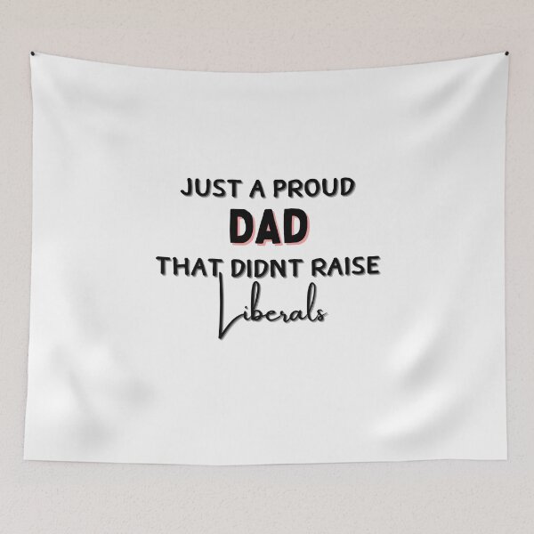 Item preview, Just A Proud Dad That Didnt Raise Liberals Shirt designed and sold by biwdrawing.