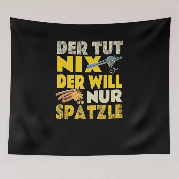Item preview, He Does Nothing - He Just Wants Spaetzle - Swabian designed and sold by Schwaben Designs.