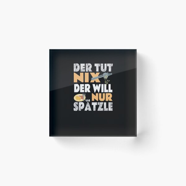 Item preview, He Does Nothing - He Just Wants Spaetzle - Swabian designed and sold by Schwaben Designs.