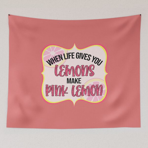 Item preview, When Life gives you Lemons make Pink Lemon designed and sold by WaveOcean123.