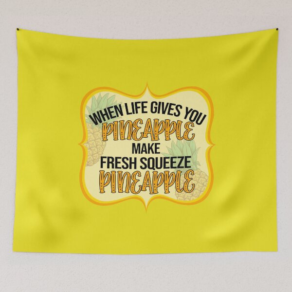 Item preview, When Life gives you Pineapple make Fresh Squeeze Pineapple designed and sold by WaveOcean123.