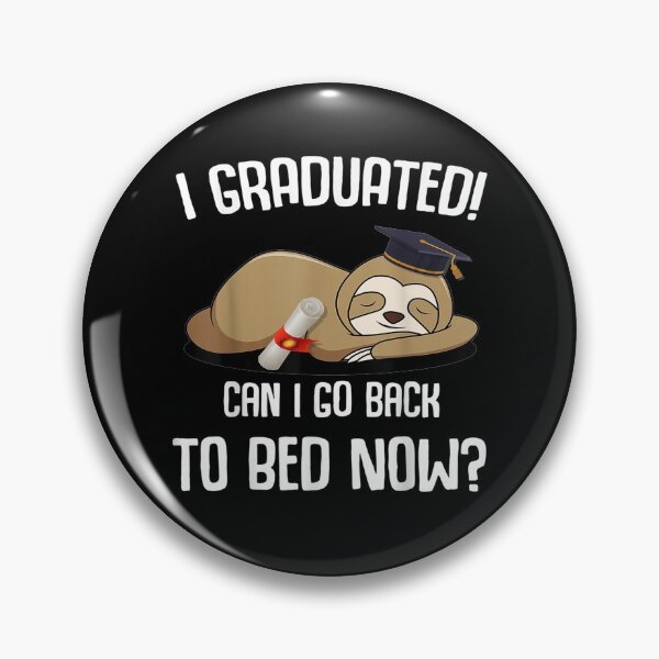 Item preview, Funny Can I Go Back To Bed Now Sloth Image Graduation  designed and sold by anniet33.