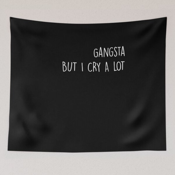 Item preview, Gangsta But I Cry A Lot  designed and sold by maizreo.