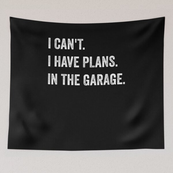 Item preview, Funny I Can't I Have Plans In The Grage  designed and sold by maizreo.