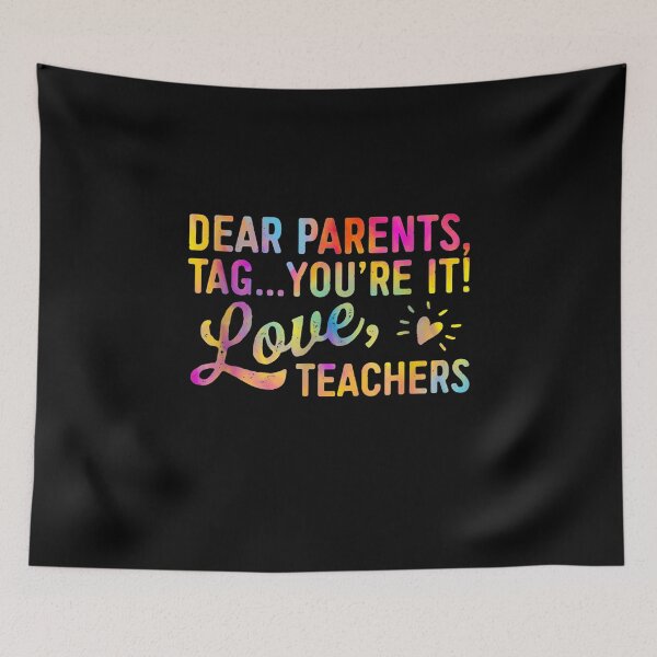 Item preview, Dear Parents Tag You're It Love Teachers  designed and sold by anniet33.