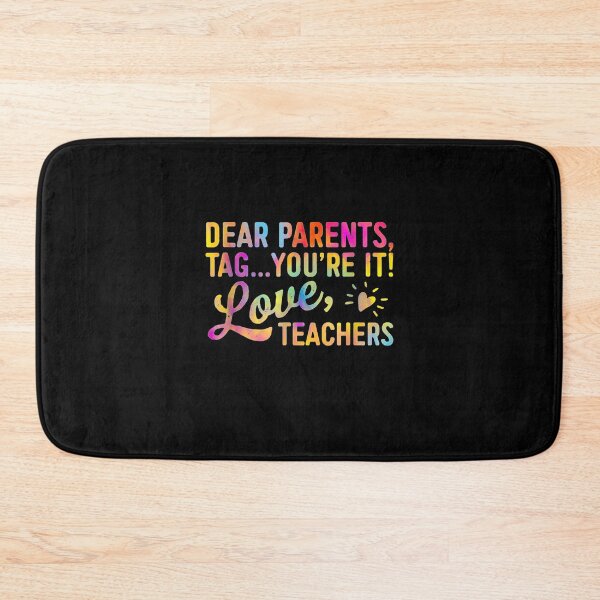 Item preview, Dear Parents Tag You're It Love Teachers  designed and sold by anniet33.