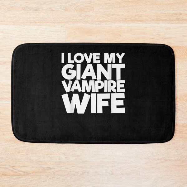 Item preview, I Love My Giant Vampire Wife Birthday  designed and sold by anniet33.