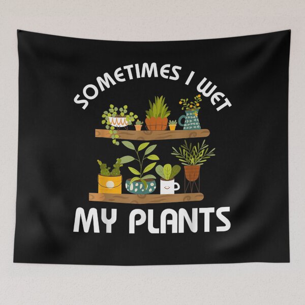 Item preview, Sometimes I Wet My Plants Funny Gardening Someone Special  designed and sold by anniet33.
