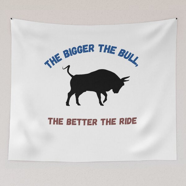 Item preview, The bigger the bull, the better the ride designed and sold by KeikoandSarge.