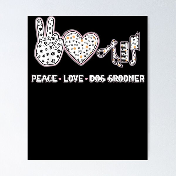 Item preview, Peace Love Dog Groomer Puppy Pet Grooming Furologist  designed and sold by anniet33.